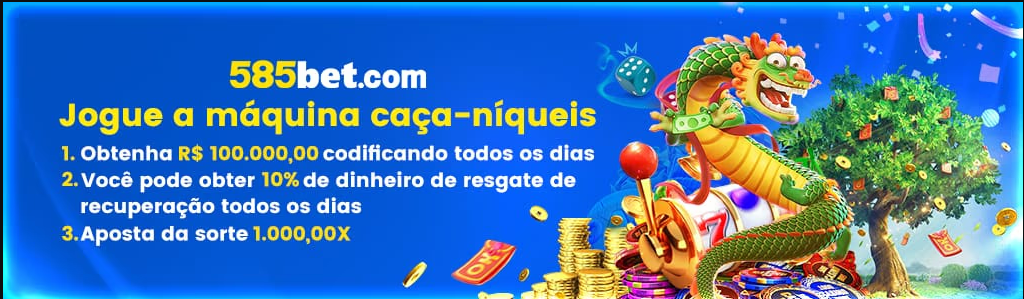 585bet Ganhe R$ 100,00 Gratis